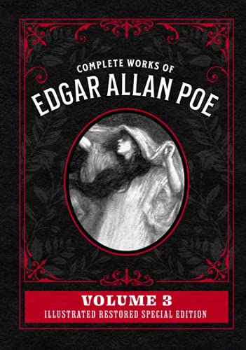 Complete Works of Edgar Allan Poe Volume 3: Illustrated Restored Special Edition von CGR Publishing